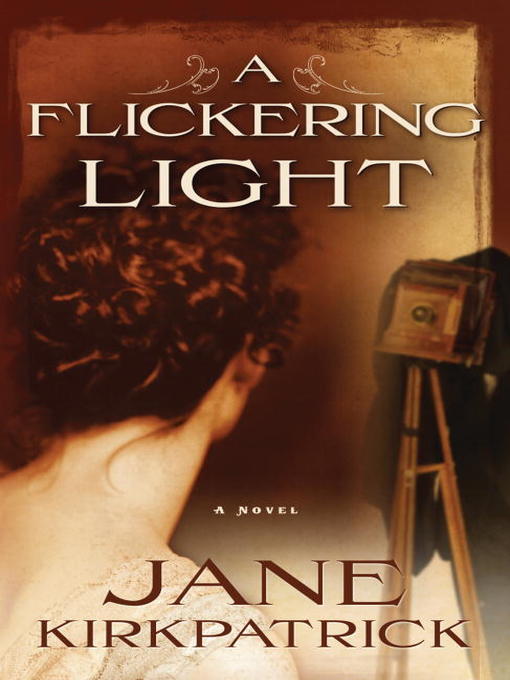 Title details for A Flickering Light by Jane Kirkpatrick - Available